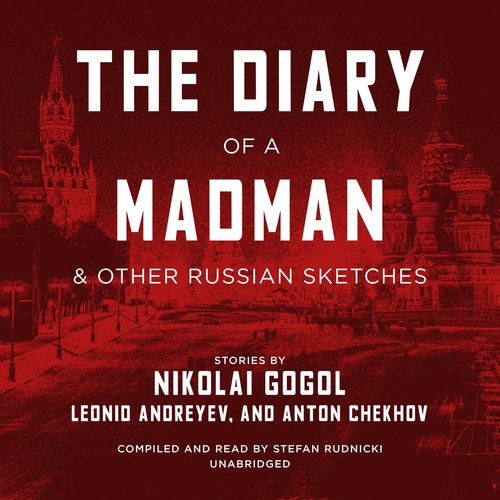 The Diary of a Madman and Other Russian Sketches