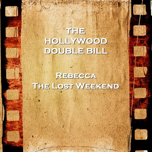 Hollywood Double Bill - Rebecca & The Lost Weekend