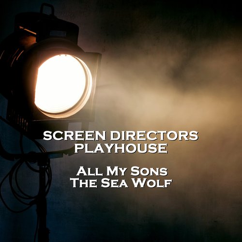 Screen Directors Playhouse - All My Sons & The Sea Wolf