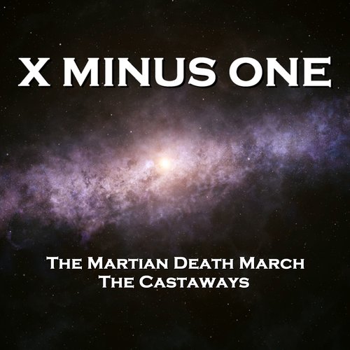 X Minus One  - The Martian Death March & The Castaways