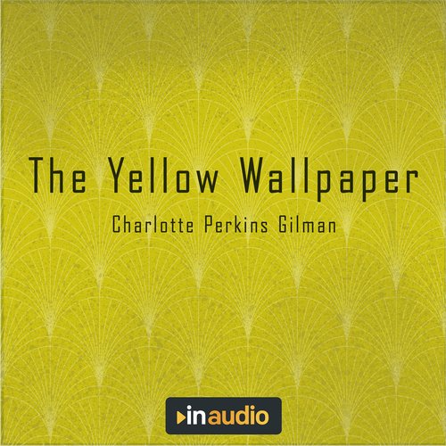 The Yellow Wallpaper