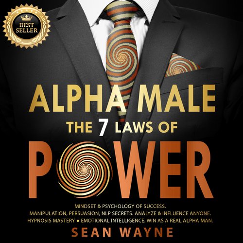 ALPHA MALE the 7 Laws of POWER