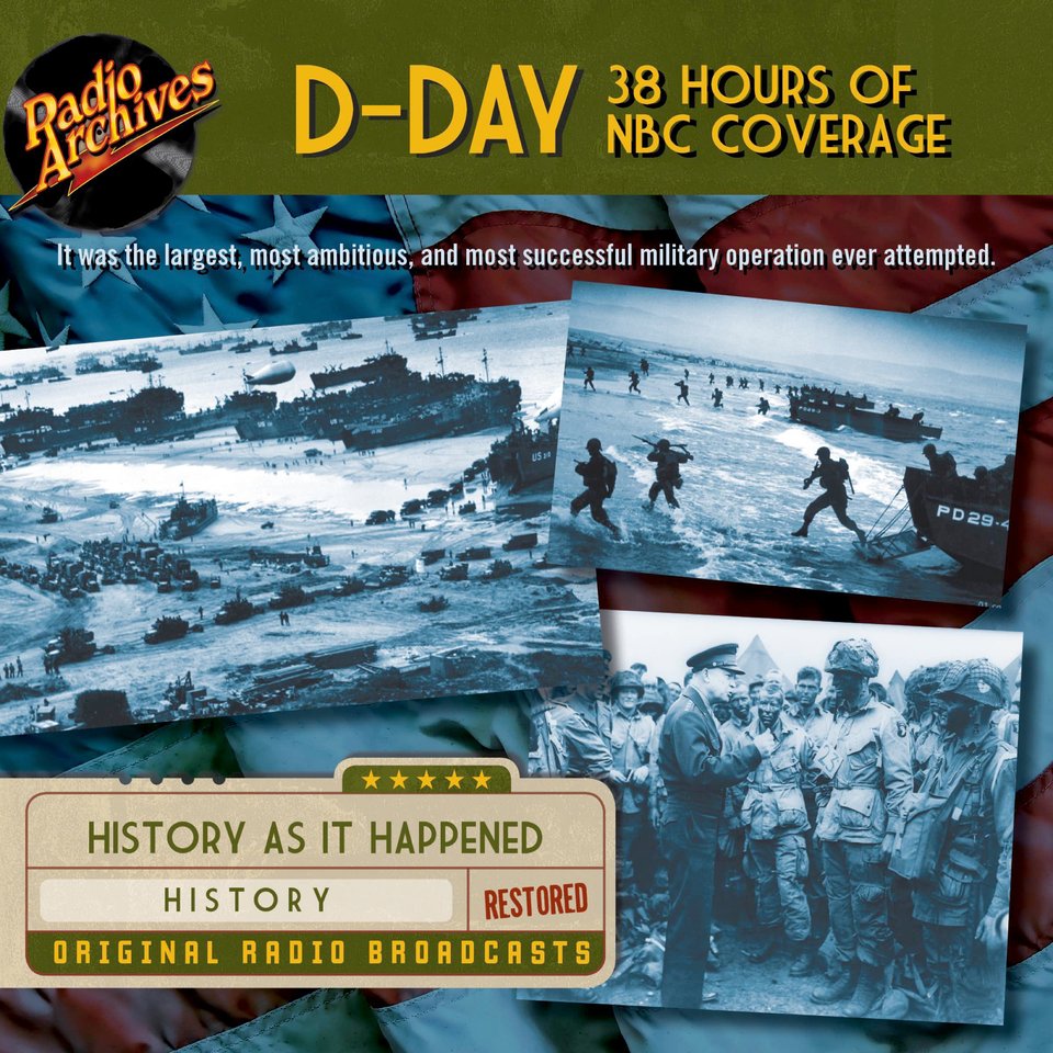 D-Day - 38 Hours of NBC Coverage by CBS Radio