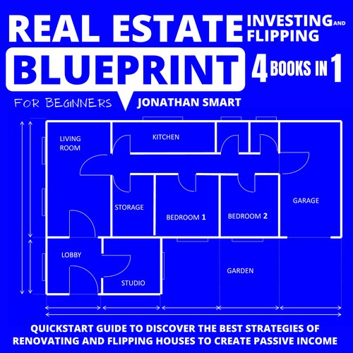 Real Estate Investing And Flipping Blueprint For Beginners