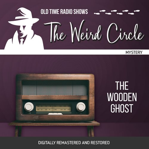 Weird Circle The: The Wooden Ghost