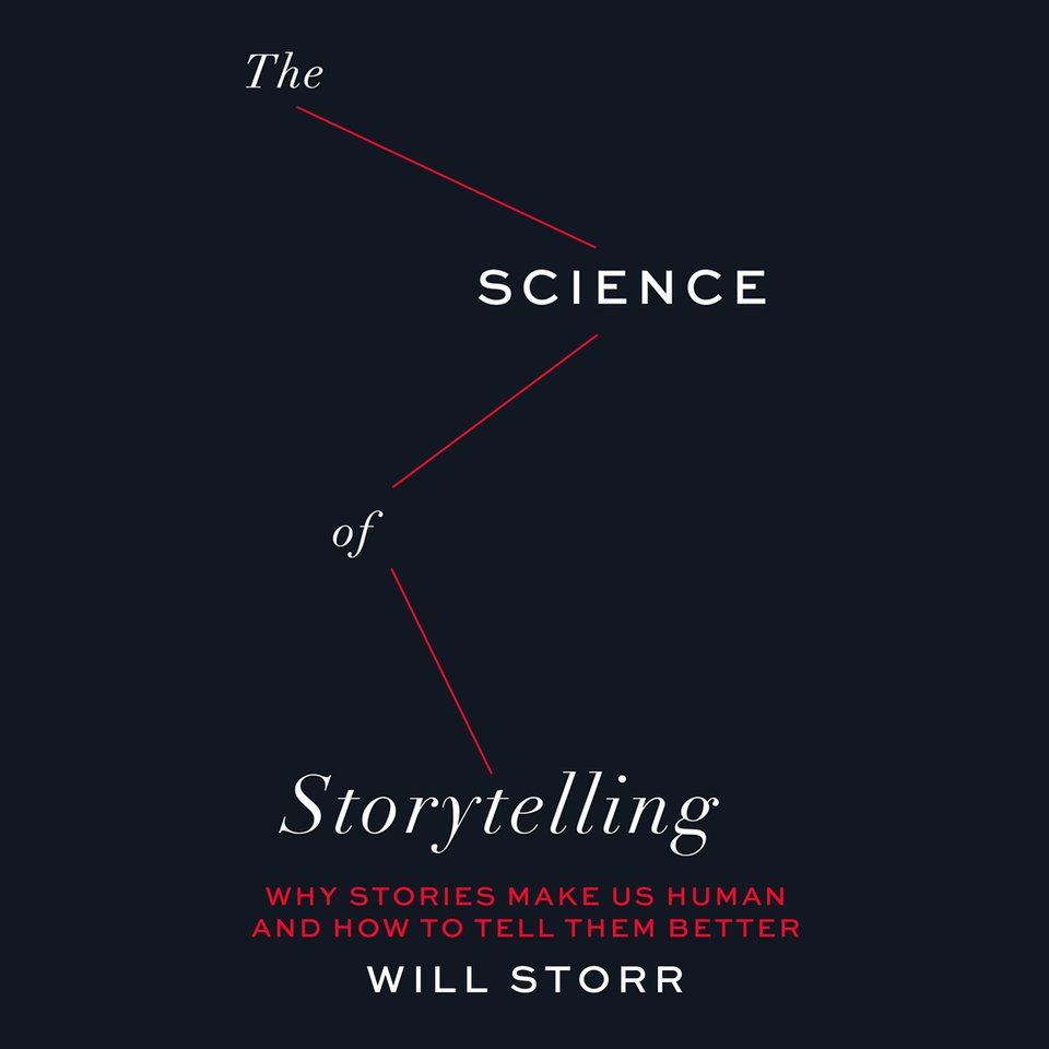 The Science of Storytelling - Audiobook, by Will Storr | Chirp
