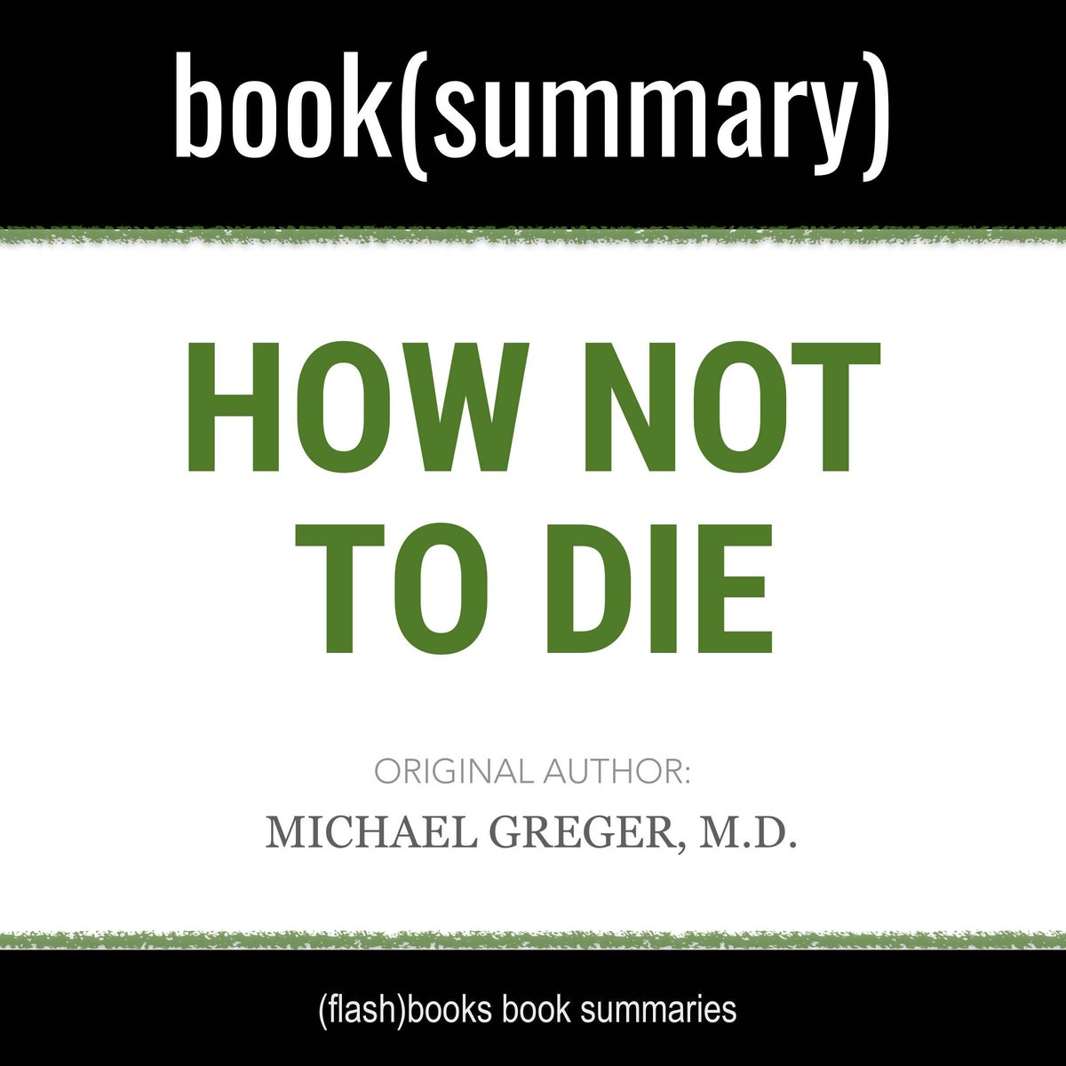 How Not to Die by Michael Greger MD, Gene Stone - Book Summary | Beek