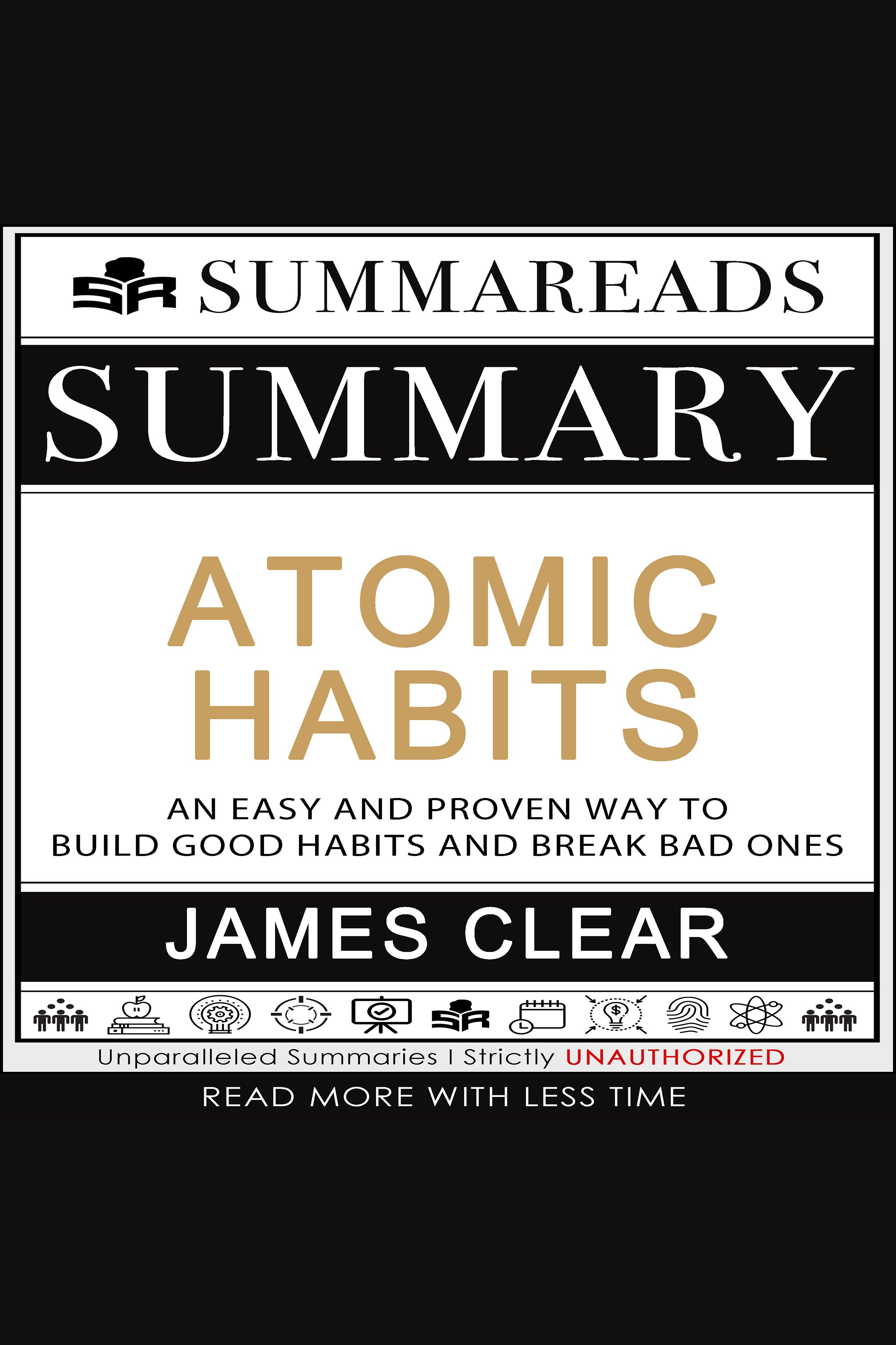 Summary Of Atomic Habits: An Easy And Proven Way To Build Good Habits ...