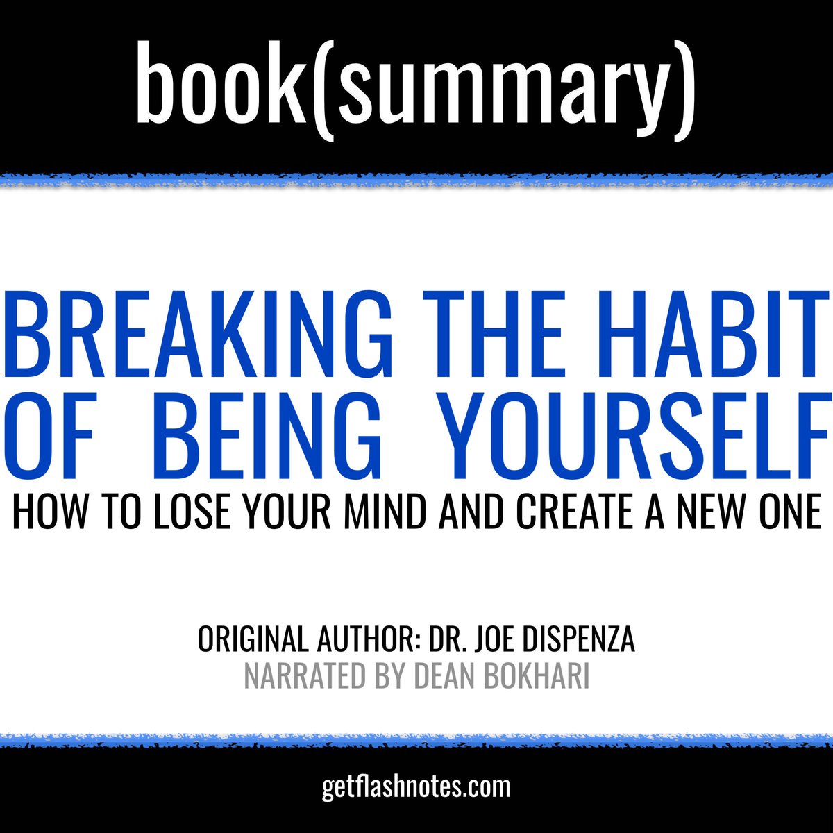 Breaking the Habit of Being Yourself by Joe Dispenza Book Summary Beek