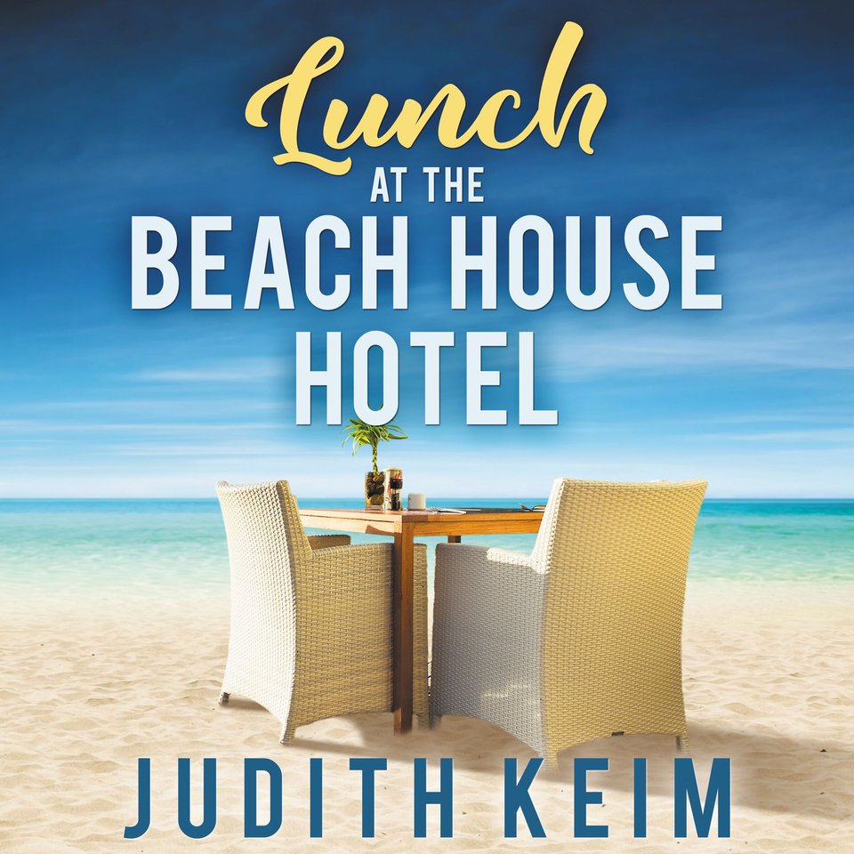 Lunch at the Beach House Hotel by Judith Keim Audiobook