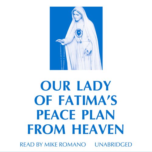 Our Lady of Fatima's Peace Plan from Heaven