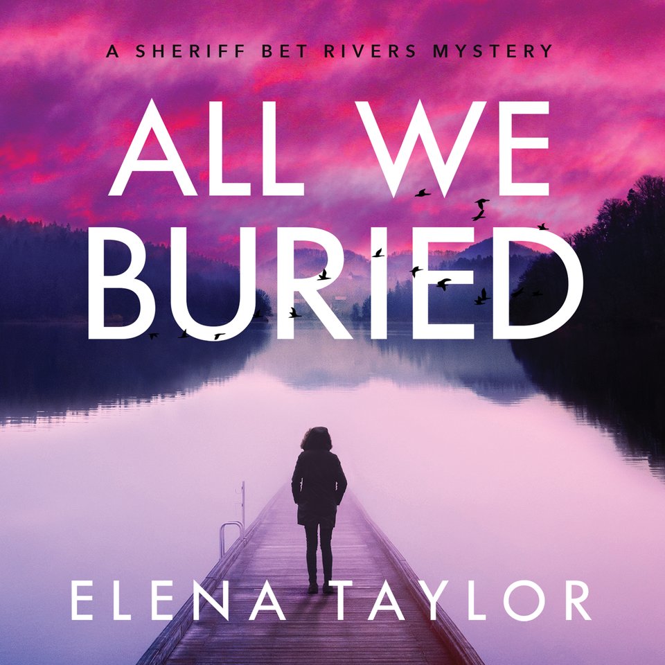 All We Buried - Audiobook, by Elena Taylor | Chirp