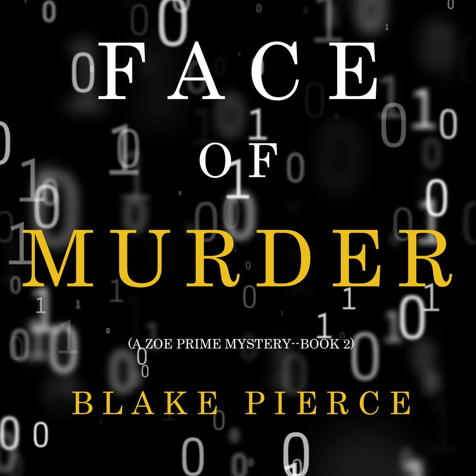 Face Of Murder A Zoe Prime Mystery—book 2 Audiobook By Blake