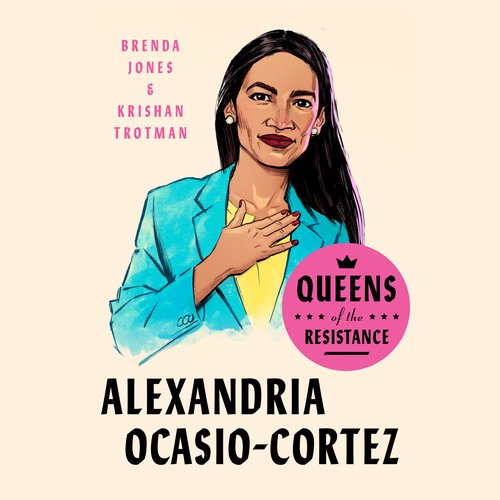 Queens of the Resistance Alexandria Ocasio-Cortez