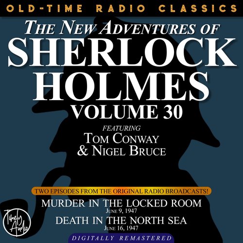 THE NEW ADVENTURES OF SHERLOCK HOLMES VOLUME 30: EPISODE 1:MURDER IN THE LOCKED ROOM  2: DEATH IN THE NORTH SEA