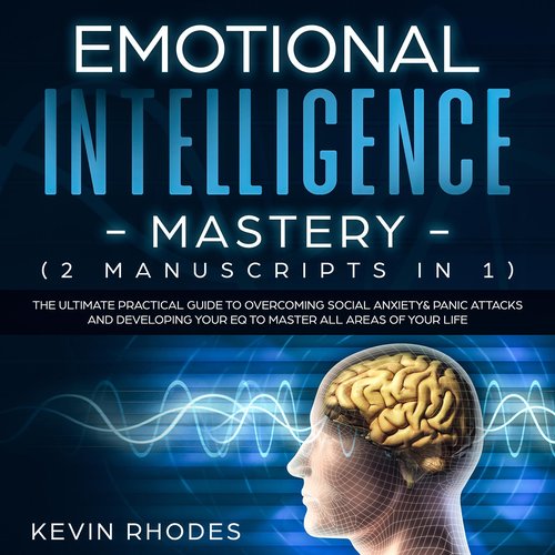 Emotional Intelligence Mastery (2 Manuscripts in 1)