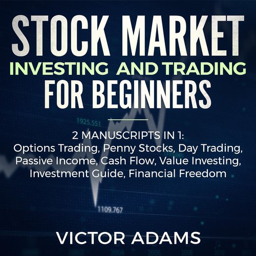 Stock Market Investing and Trading for Beginners (2 Manuscripts in 1)