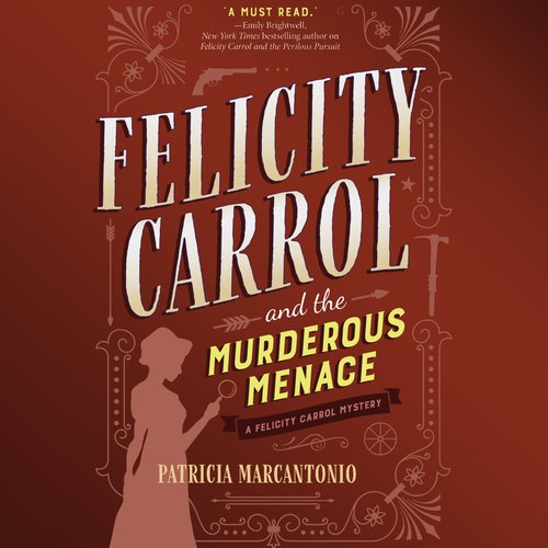 Felicity Carrol and the Murderous Menace