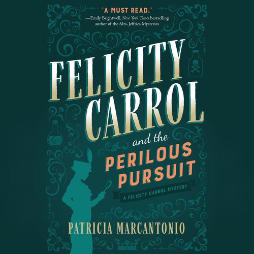 Felicity Carrol and the Perilous Pursuit