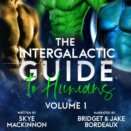 Intergalactic Guide to Humans, The: Volume 1