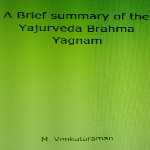 A Brief summary of the Yajurveda Brahma Yagnam