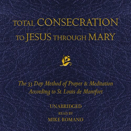 Total Consecration to Jesus Through Mary