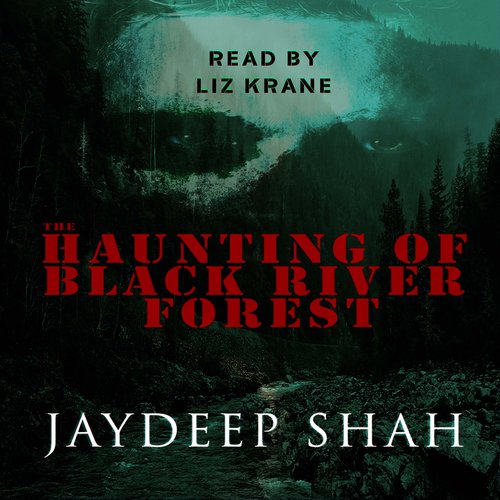 Haunting of Black River Forest The (A Horror Adventure Short Story)