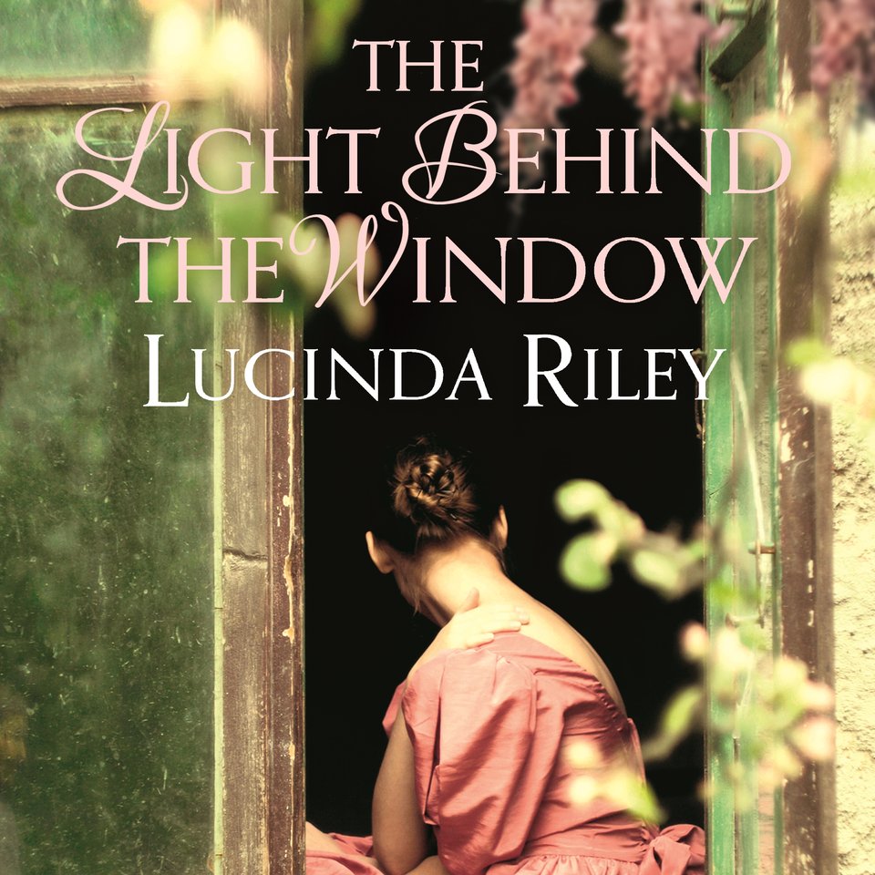 The Light Behind The Window by Lucinda Riley - Audiobook