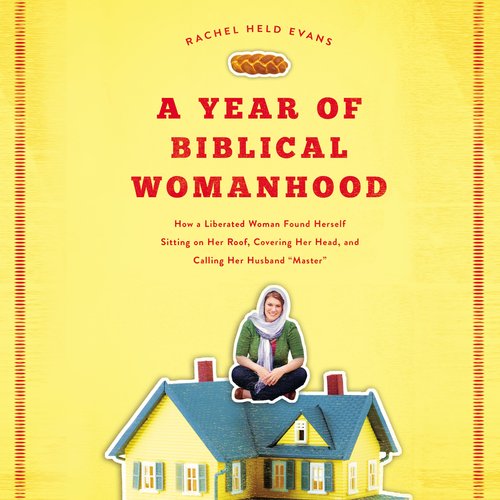 A Year of Biblical Womanhood