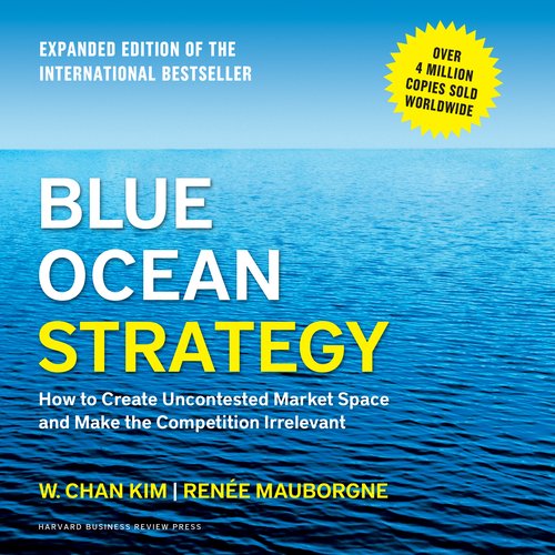 Blue Ocean Strategy Expanded Edition