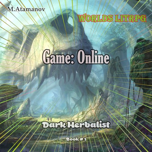 Game: Online (Dark Herbalist  Book#1): Worlds LitRPG