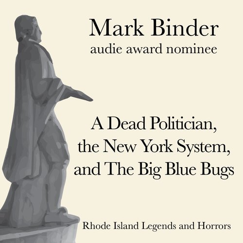 A Dead Politician the New York System and The Big Blue Bugs