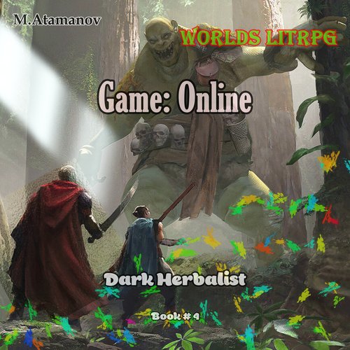 Game: Online (Dark Herbalist  Book#4): Worlds LitRPG