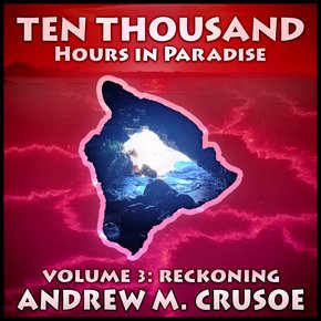 Ten Thousand Hours in Paradise: Volume 3 thumbnail
