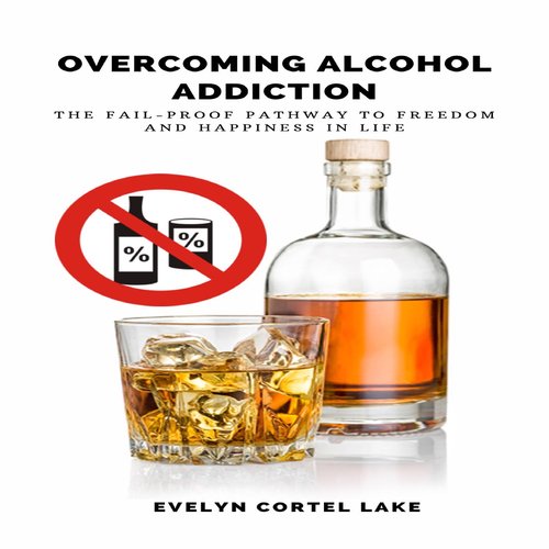 Overcoming Alcohol Addiction