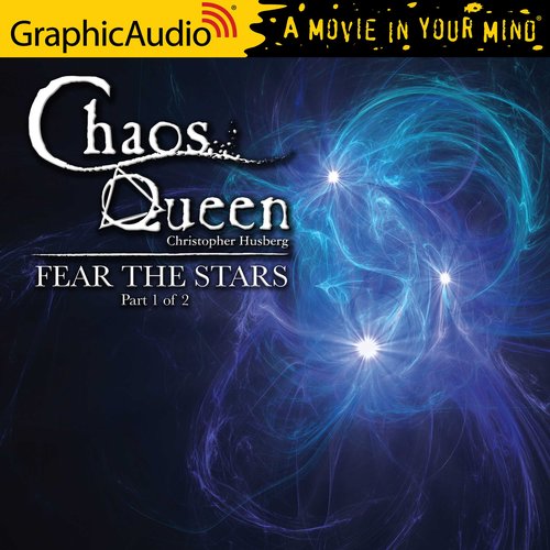 Fear The Stars (1 of 2) [Dramatized Adaptation]