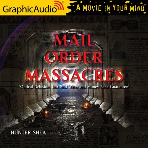 Mail Order Massacres [Dramatized Adaptation]