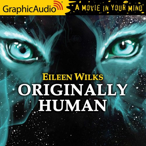 Originally Human [Dramatized Adaptation]