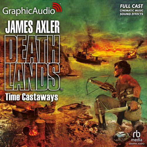 Time Castaways [Dramatized Adaptation]