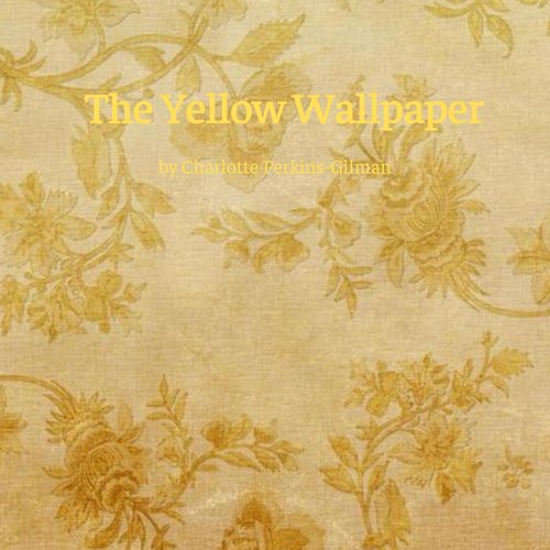 The Yellow Wallpaper