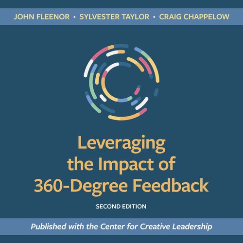 Leveraging the Impact of 360-Degree Feedback Second Edition