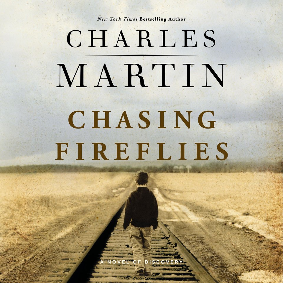 Chasing Fireflies Audiobook By Charles Martin Chirp