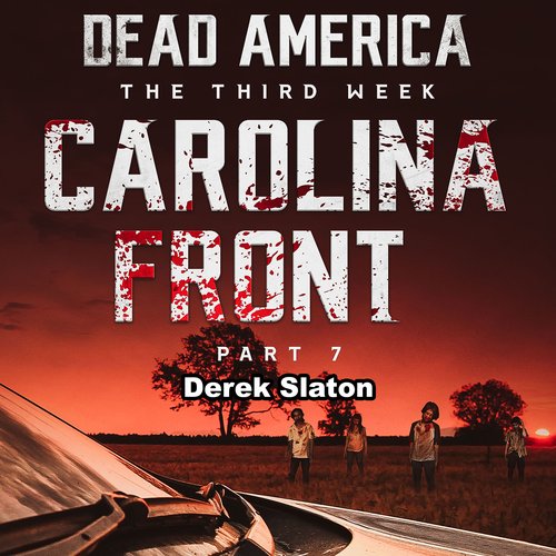 Dead America: Carolina Front Pt. 7