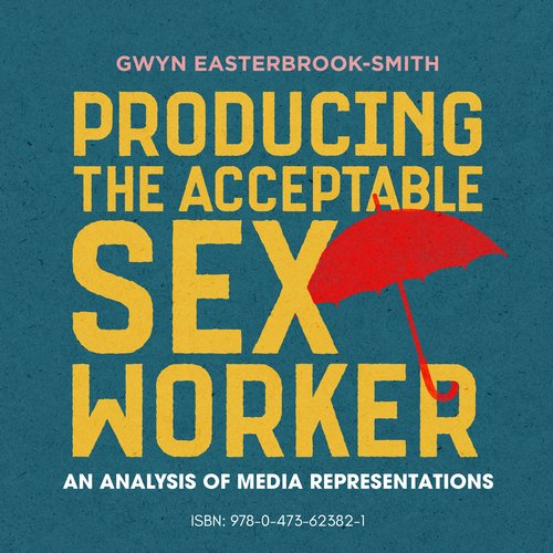 Producing the Acceptable Sex Worker