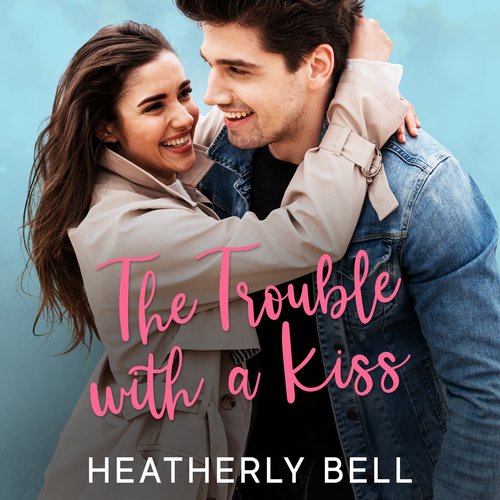 The Trouble with a Kiss