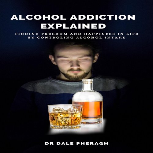 Alcohol Addiction Explained