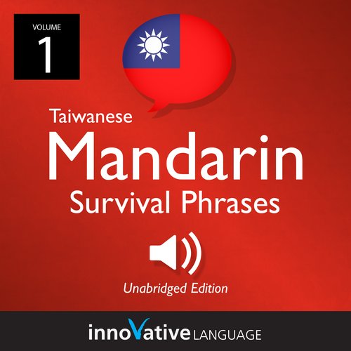 Learn Mandarin: Mandarin Taiwanese Survival Phrases Volume 1