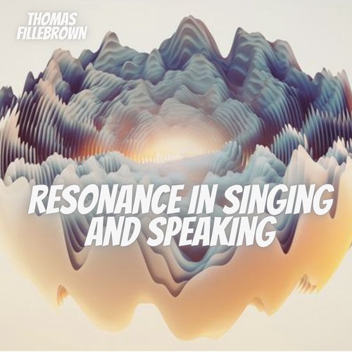 Resonance in singing and speaking