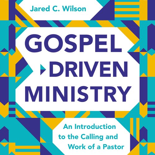 Gospel-Driven Ministry