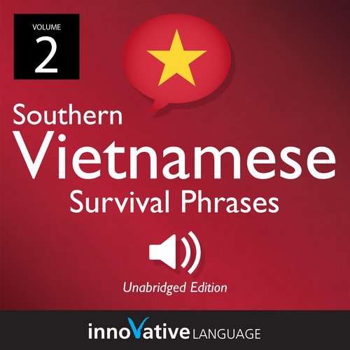 Learn Vietnamese: Southern Vietnamese Survival Phrases Volume 2